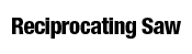 Reciprocating Saw title graphic